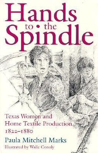 Enlarge image Cover: Hands to the Spindle - Texas A & M University Press