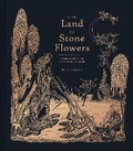 Cover: The Land of Stone Flowers - Chronicle Books