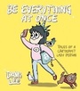 Cover: Be Everything at Once - Chronicle Books