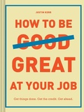 Cover: How to Be Great at Your Job - Chronicle Books