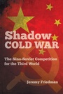 Cover: Shadow Cold War - The University of North Carolina Press