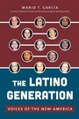 Cover: The Latino Generation - The University of North Carolina Press