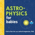 Cover: Astrophysics for Babies - Sourcebooks Explore