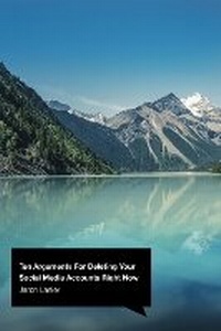 Abbildung von: Ten Arguments For Deleting Your Social Media Accounts Right Now - The Bodley Head Ltd