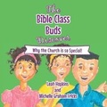 Cover: The Bible Class Buds Discover...Why the Church is So Special - Azimuth Media