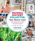 Cover: Natural History Collector: Hunt, Discover, Learn! - Quarry Books