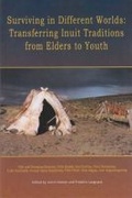 Cover: Surviving in Different Worlds - Nunavut Arctic College Media