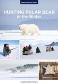 Cover: Hunting Polar Bear in the Winter - Nunavut Arctic College Media