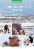 Cover: Hunting Caribou in the Fall - Nunavut Arctic College Media