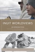 Cover: Inuit Worldviews - Nunavut Arctic College Media
