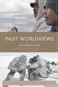 Enlarge image Cover: Inuit Worldviews - Nunavut Arctic College Media
