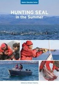 Cover: Hunting Seal in the Summer - Nunavut Arctic College Media
