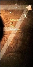 Cover: Memory Is the Medium - Codhill Press
