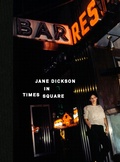 Cover: Jane Dickson in Times Square 2018 - Anthology Editions