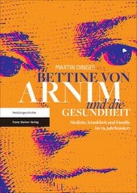 Abbildung von: Bettine von Arnim und die Gesundheit - Franz Steiner Verlag