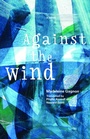 Cover: Against the Wind - Talonbooks