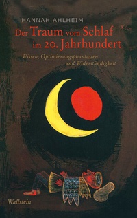 Abbildung von: Der Traum vom Schlaf im 20. Jahrhundert - Wallstein