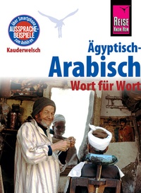 Abbildung von: Ägyptisch-Arabisch - Wort für Wort: Kauderwelsch-Sprachführer von Reise Know-How - Reise Know-How Verlag Peter Rump GmbH