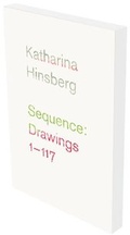 Cover: Katharina Hinsberg: Sequence: Drawings 1-117 - Snoeck