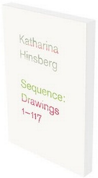 Abbildung von: Katharina Hinsberg: Sequence: Drawings 1-117 - Snoeck