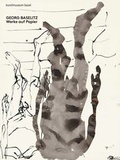 Cover: Georg Baselitz. Werke auf Papier - K&ouml;nig, Walther