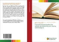 Abbildung von: Caracterizacao/analise da adicao de diatomita em resina odontologica - Novas Edicoes Academicas