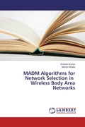 Cover: MADM Algorithms for Network Selection in Wireless Body Area Networks - LAP Lambert Academic Publishing