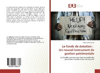 Abbildung von: Le fonds de dotation : Un nouvel instrument de gestion patrimoniale - Éditions universitaires européennes