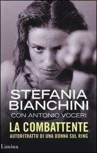 Abbildung von: La combattente. Autoritratto di una donna sul ring - Storie e miti;Limina