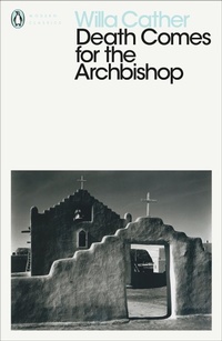 Abbildung von: Death Comes for the Archbishop - Penguin Classics