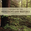 Cover: Twilight of the Hemlocks and Beeches - Pennsylvania State University Press
