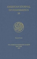 Cover: American Journal of Numismatics 18 (2006) - American Numismatic Society
