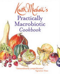 Enlarge image Cover: Keith Michell's Practically Macrobiotic Cookbook - Healing Arts Press