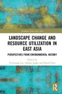 Cover: Landscape Change and Resource Utilization in East Asia - Routledge