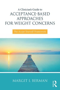 Abbildung von: A Clinician's Guide to Acceptance-Based Approaches for Weight Concerns - Routledge