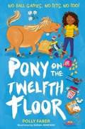 Cover: Pony on the Twelfth Floor - Walker Books Ltd