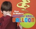 Cover: How to Make a Mystery Smell Balloon - Raintree