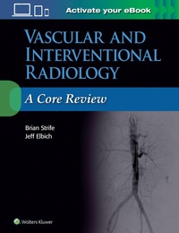 Enlarge image Cover: Vascular and Interventional Radiology: A Core Review - Lippincott Williams and Wilkins