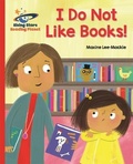 Cover: Reading Planet - I Do Not Like Books! - Red B: Galaxy - Rising Stars UK Ltd