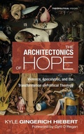 Cover: The Architectonics of Hope - Wipf & Stock Publishers