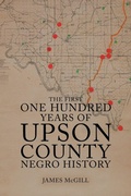 Cover: The First One Hundred Years of Upson County Negro History - AUTHORHOUSE