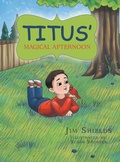 Cover: Titus' Magical Afternoon - AuthorHouse