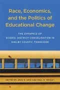 Cover: Race, Economics, and the Politics of Educational Change - University of Tennessee Press