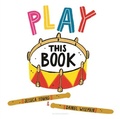 Cover: Play This Book - Bloomsbury Childrens Books