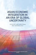 Cover: Asian Economic Integration in an Era of Global Uncertainty - ANU Press