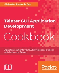 Enlarge image Cover: Tkinter GUI Application Development Cookbook - Packt Publishing Limited