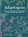 Cover: Adaptogens - Gaia Books Ltd