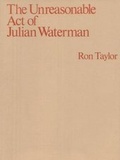 Cover: The Unreasonable Act of Julian Waterman - Simon & Pierre Publishers