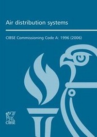 Enlarge image Cover: Commissioning Code A: Air Distribution Systems 1996 - Chartered Institution of Building Services Engineers