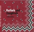 Cover: Rotfarb und Zeugdruck in Diessenhofen - edition abcdefghijklmnopqrstuvwxyz